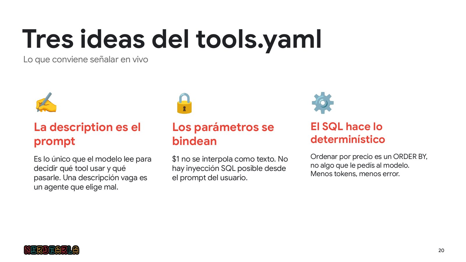 Las tres ideas del tools.yaml: la description es el prompt, los parámetros se bindean, el SQL hace lo determinístico